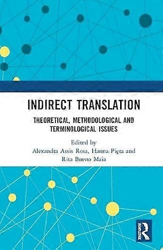 Indirect Translation: Theoretical Methodological and Terminological Issues