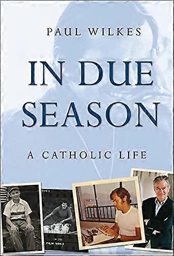 In Due Season: A Catholic Life