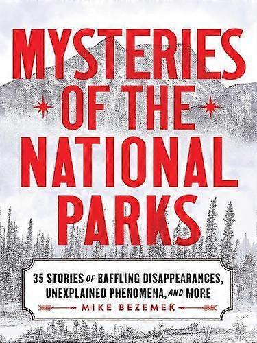 Mysteries Of The National Parks by Mike Bezemek Paperback