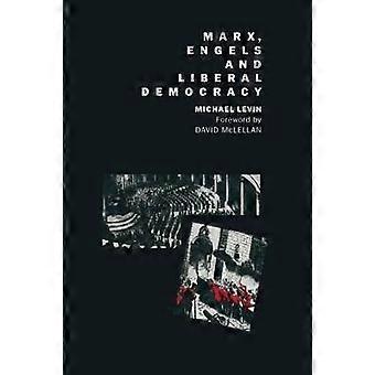 Marx Engels and Liberal Democracy