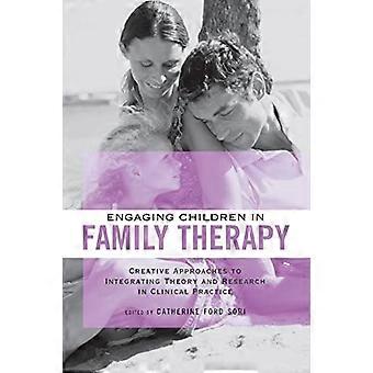 Einbeziehung von Kindern in die Familientherapie: Kreative Ansätze zur Integration von Theorie und Forschung in die klinische Praxis (Routledge-Reihe zur Familientherapie)