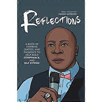 Reflexionen: Ein Buch mit inspirierenden Zitaten und Gedanken, die helfen, Selbstvertrauen und Selbstwertgefühl aufzubauen.