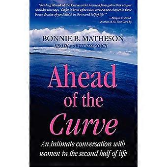 Ahead of the Curve: een intiem gesprek met vrouwen in de tweede helft van het leven