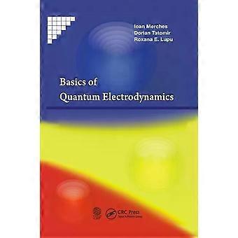 Basics Of Quantum Electrodynamics - Ioan Merches