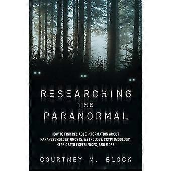 Researching The Paranormal How To Find Reliable Information About Parapsychology - Courtney M. Block - Paperback - en Book