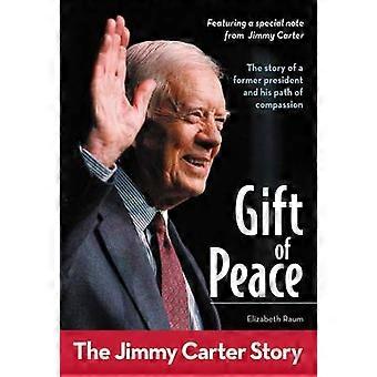 The Gift Of Peace The Jimmy Carter Story - Elizabeth Raum - Paperback - en Book - Educational strategies and policy