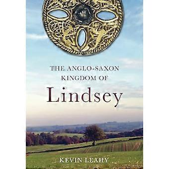 The Anglo Saxon Kingdom of Lindsey