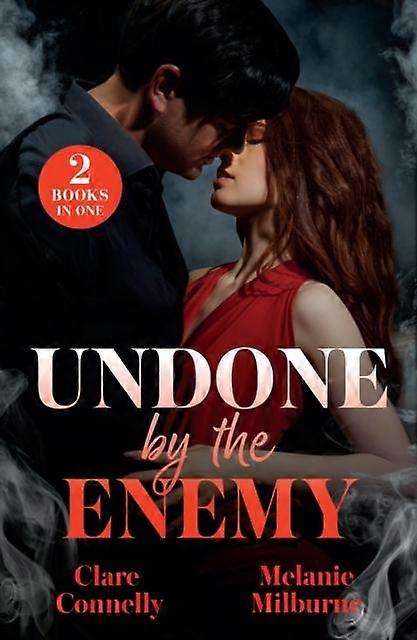 Undone By The Enemy - Melanie Milburne
