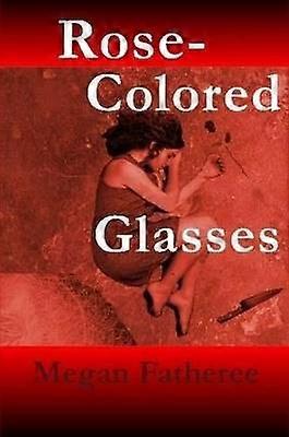 Rose-Colored Glasses