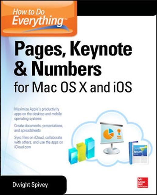 How To Do Everything Pages Keynote  Numbers For Os X And Ios by Dwight Spivey Paperback Book