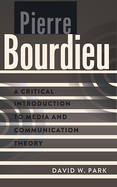 Pierre Bourdieu by David W. Park Paperback Book