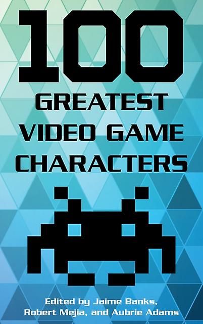 100 Greatest Video Game Characters Hardback Book