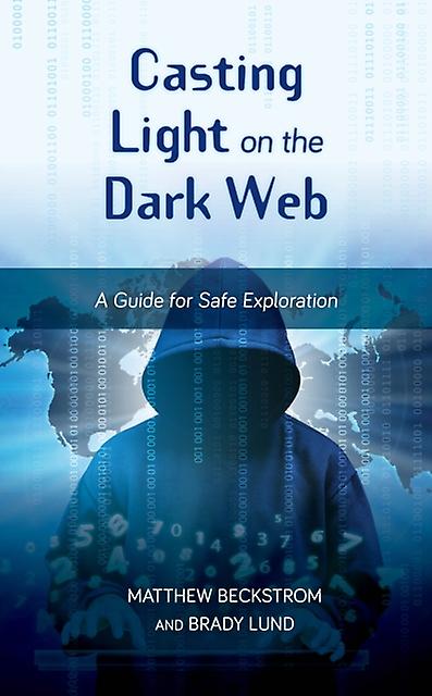Casting Light On The Dark Web by Brady Lund Paperback Book
