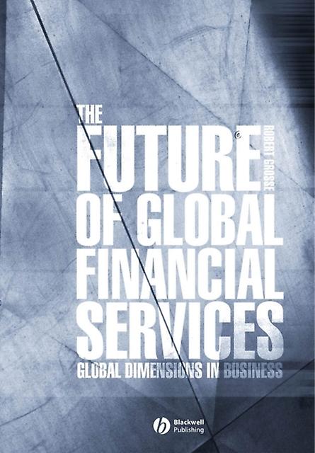 The Future Of Global Financial Services by Robert E. Grosse Paperback Book
