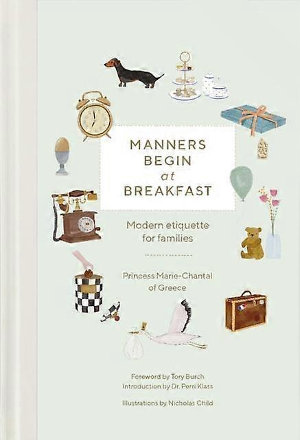 Manners Begin At Breakfast Revised And Updated Edition by Princess MarieChantal Of Greece Paperback Book