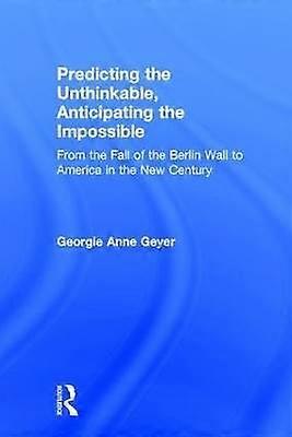 Predicting the Unthinkable Anticipating the Impossible