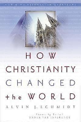How Christianity Changed the World