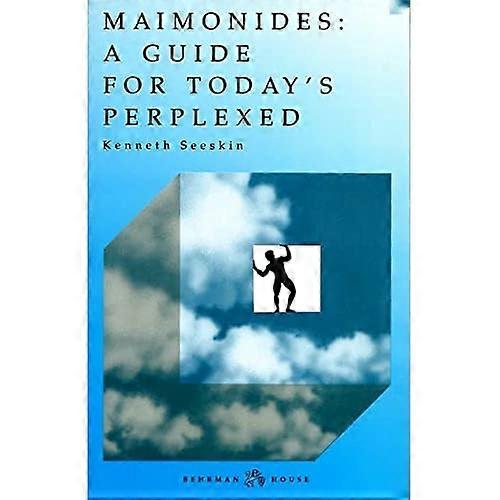 Maimonides: A Guide for Today's Perplexed