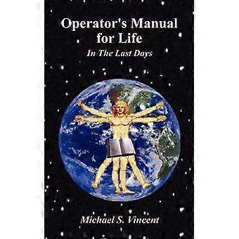 Operator's Manual for Life: in the Last Days
