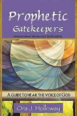 Prophetic Gatekeepers Intercessional Decrees  Declarations