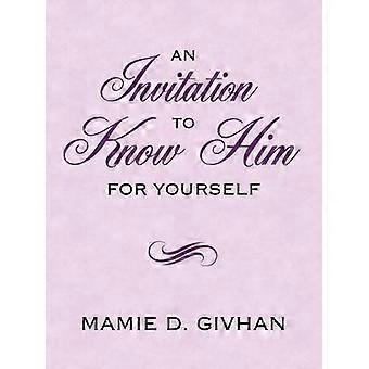 An Invitation To Know Him
