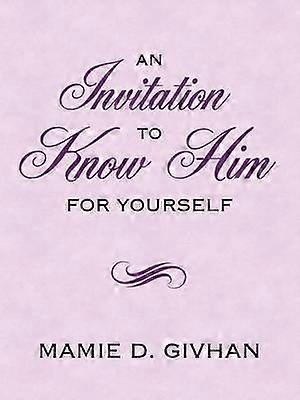 An Invitation To Know Him