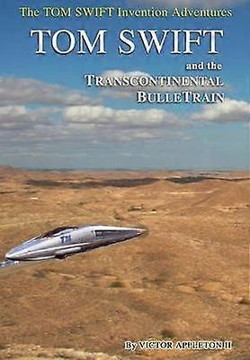 3-Tom Swift and the Transcontinental BulleTrain (HB)