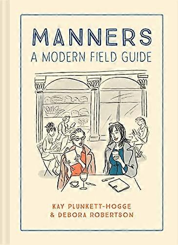 Manners A modern field guide