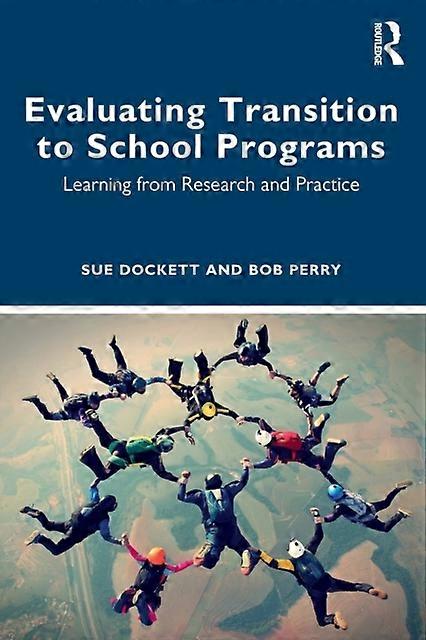 Evaluating Transition To School Programs Learning From Research And Practice - Sue Dockett