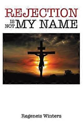 Rejection is Not My Name