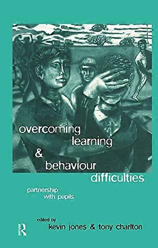 Overcoming Learning and Behaviour Difficulties: Partnership with Pupils