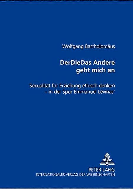Derdiedas Andere Geht Mich An by Wolfgang Bartholomaus Paperback