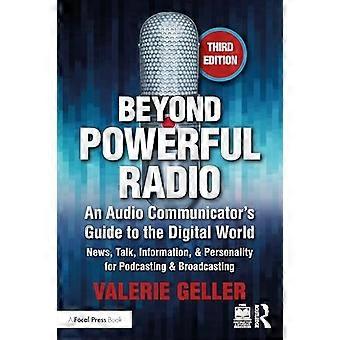 Beyond Powerful Radio: En lydkommunikators guide til den digitale verden - Nyheter, snakk, informasjon og personlighet for podcasting og kringkasting