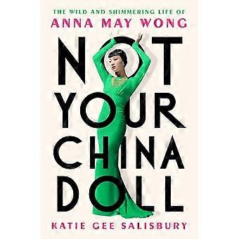 Not Your China Doll: la vita selvaggia e scintillante di Anna May Wong