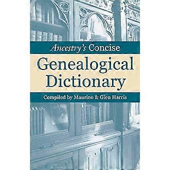 Ancestry's Concise Genealogical Dictionary
