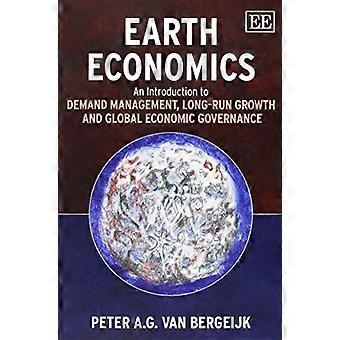 Economie van de aarde: In Inleiding tot vraagbeheersing, lange-termijn groei en mondiale economische Governance
