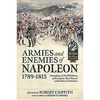 Armeen und Feinde Napoleons, 1789-1815: Verhandlungen der Helion and Company Konferenz „Von der Vernunft zur Revolution“ 2021 (Von der Vernunft zur Revolution)