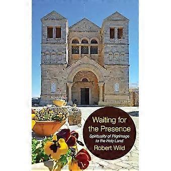 Waiting For The Presence - Robert Wild - Paperback - en Book