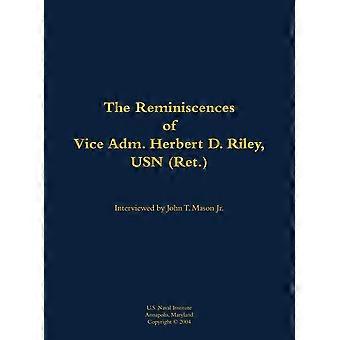 The Reminiscences Of Vice Adm. Herbert D. Riley Usn Ret. 1904-1973 - Naval Institute Press - Hardcover - en Book