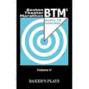 Boston Theatre Marathon Of Ten-Minute Plays - Osa V - Concord Theatricals - Pehmeäkantinen - en-Book