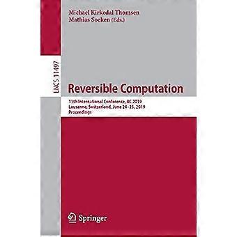 Reversible Computation 11th International Conference Rc 2019 Lausanne S - Springer Nature B.V - Paperback - en Book