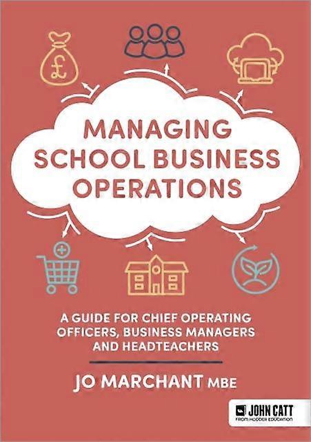 Managing School Business Operations - Marchant, Jo, MBE