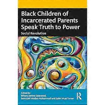 Black Children of Incarcerated Parents Speak Truth to Power Social Revolution