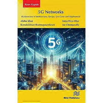 5G Networks An Overview of Architecture Design Use Cases and Deployment