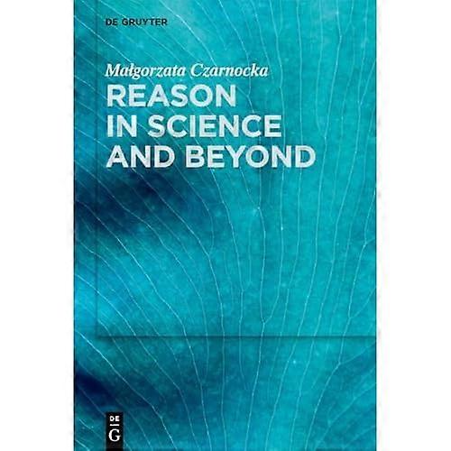 Reason in Science and Beyond
