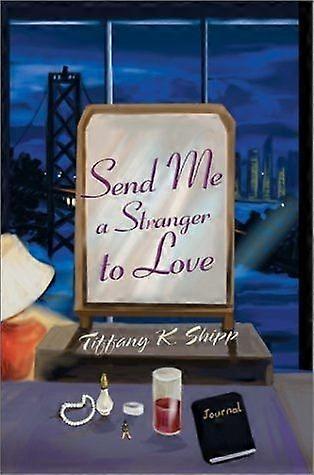 Send me a stranger to love