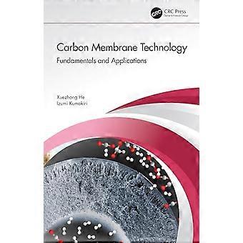 Carbon Membrane Technology Fundamentals and Applications