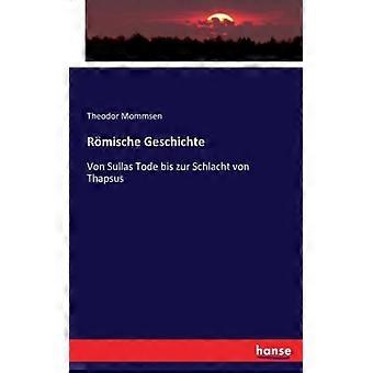 Rmische Geschichtevon Sullas Tode Bis Zur Schlacht Von Thapsus - Theodor Mommsen - Paperback - English Book - History