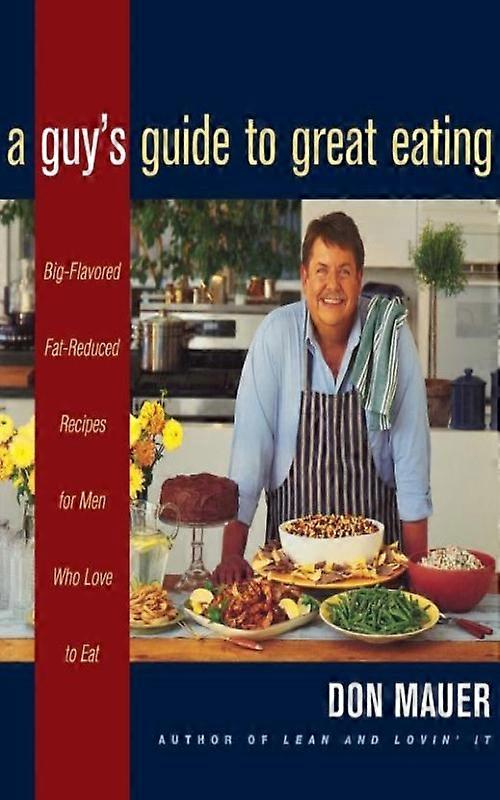 A Guy's Guide To Great Eating