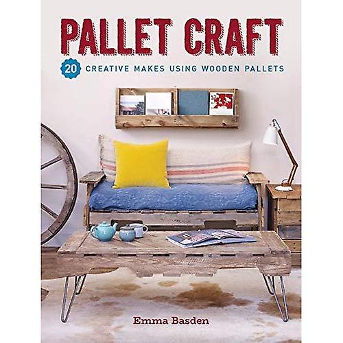 Pallet Craft: 20 Creative Makes Using Wooden Pallets